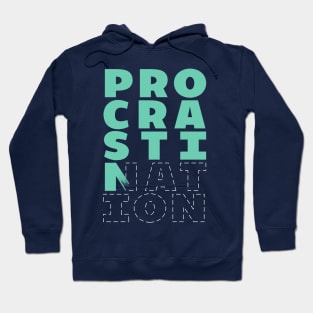 Procrastination Hoodie